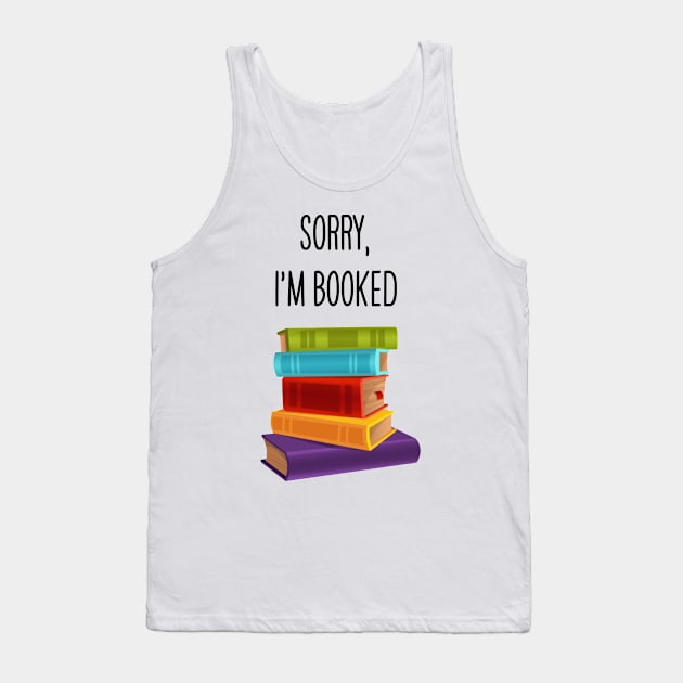 I'm Booked Pun Tank Top by DucklingCake